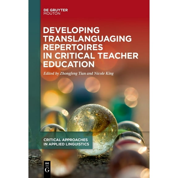 Critical Approaches in Applied Linguisti Developing Translanguaging Repertoires in Critical Teacher Education, Book 1, (Hardcover)