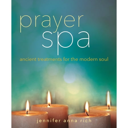 Prayer Spa : Ancient Treatments for the Modern (Best Prayers For Souls In Purgatory)