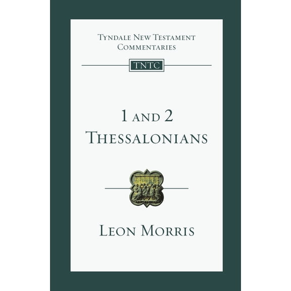 Tyndale New Testament Commentaries 1 and 2 Thessalonians: An Introduction and Commentary Volume 13, Book 13, (Paperback)
