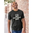 thumbnail image 2 of It's My Birthday Bro Quote Men Black T-Shirt, Male Small, 2 of 4