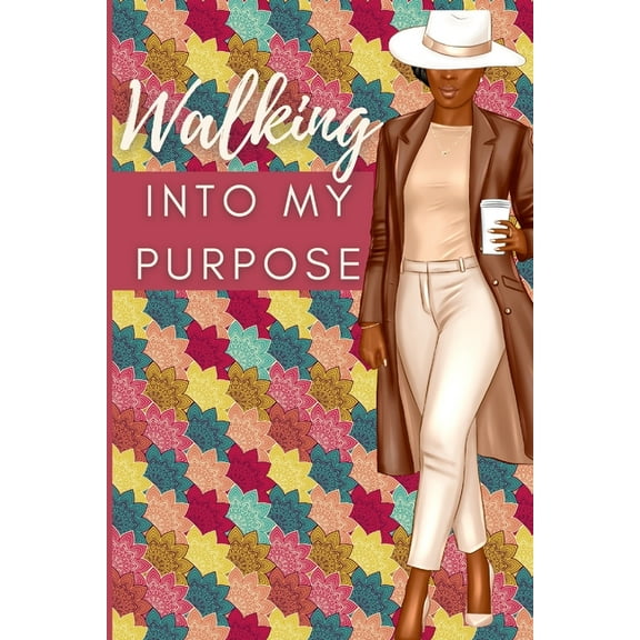 Walking Into My Purpose, (Paperback)