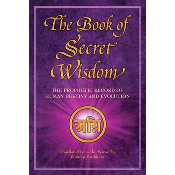 Pre-Owned The Book of Secret Wisdom: The Prophetic Record of Human Destiny and Evolution (Paperback) 599054314X 9785990543140