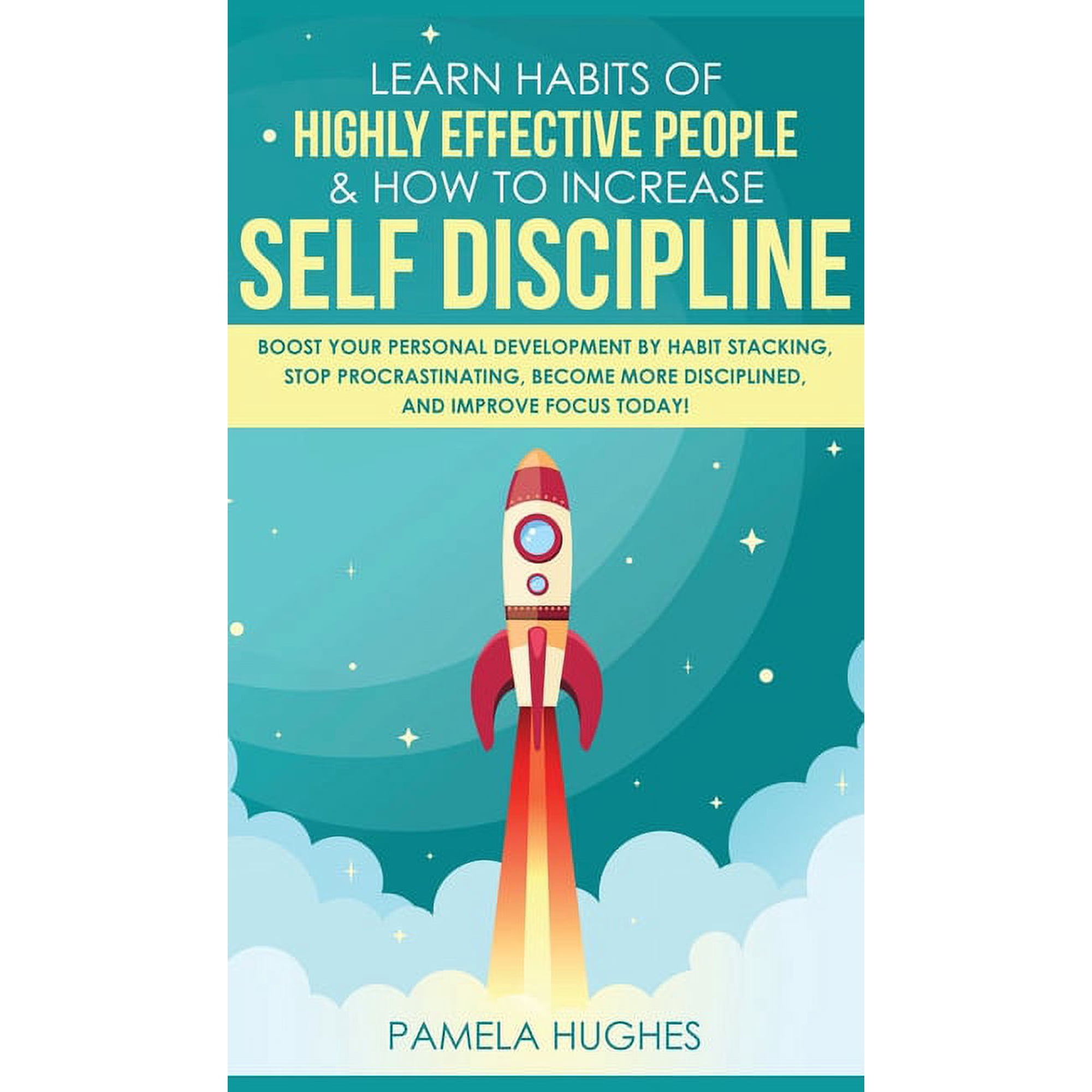 Learn Habits of Highly Effective People & How to Increase Self Discipline: Boost Your Personal Development by Habit (Hardcover)