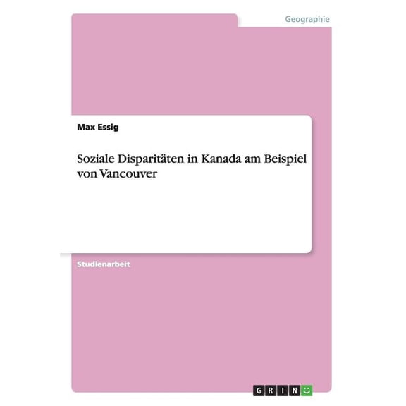 Soziale Disparitäten in Kanada am Beispiel von Vancouver, (Paperback)
