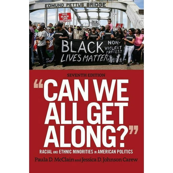 Can We All Get Along?: Racial and Ethnic Minorities in American Politics, (Paperback)