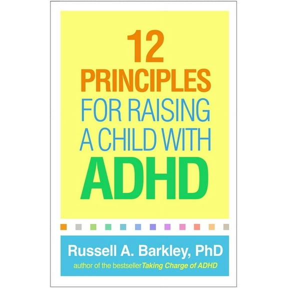 12 Principles for Raising a Child with ADHD (Paperback)