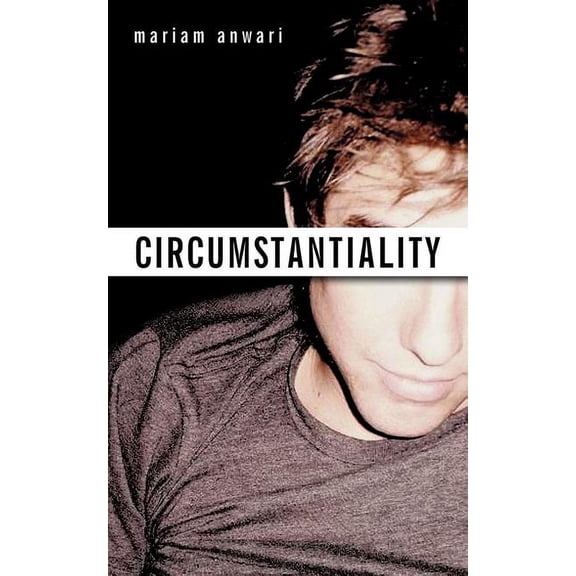 Circumstantiality (Paperback) by Mariam Anwari