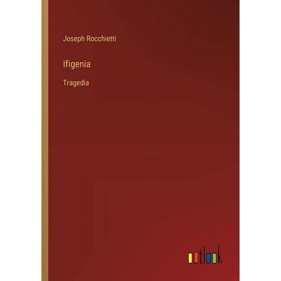 Ifigenia: Tragedia, (Paperback)