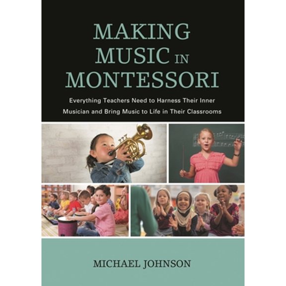 Pre-Owned Making Music in Montessori, 9781475844719, 1475844719, Paperback,