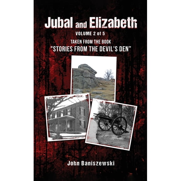 Jubal and Elizabeth: Taken from the Book "Stories from the Devil's Den", (Hardcover)