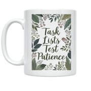 Task Lists Test Patience - Home Office Enthusiast - 11 oz Ceramic Coffee Mug
