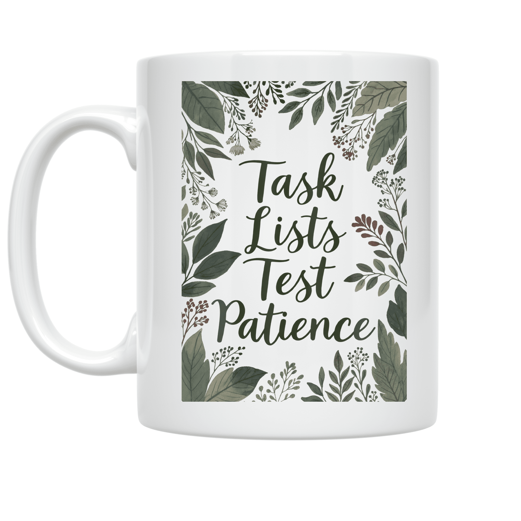 Task Lists Test Patience - Home Office Enthusiast - 11 oz Ceramic Coffee Mug