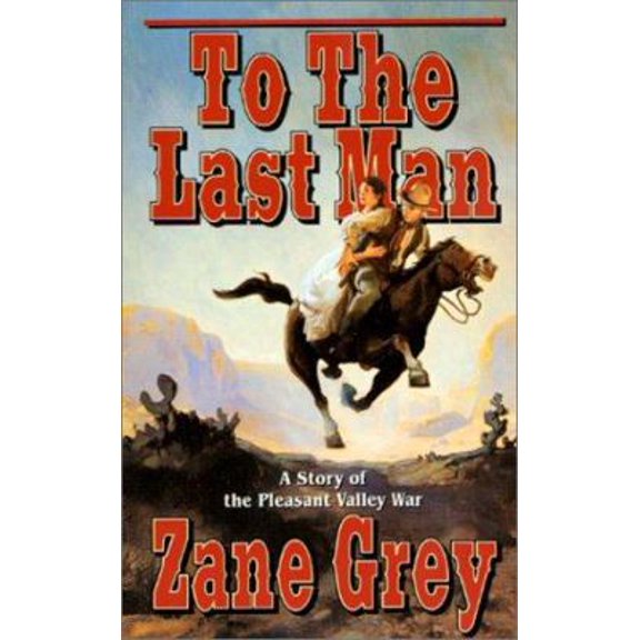 Pre-Owned To The Last Man: A Story of the Pleasant Valley War (Unknown) 0812564650 9780812564655