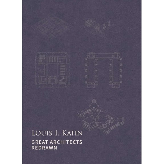 Pre-Owned Great Architects Redrawn: Great Architects Redrawn: Louis I. Kahn (Hardcover)