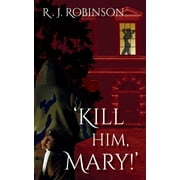 'Kill Him, Mary!': Gritty Action Thriller (Paperback)