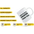 thumbnail image 3 of One of Us Is Smarter Than You - 11oz and 15oz Funny Coffee Mugs - The Best Funny Gift for Friends and Colleagues - Coffee Mugs and Cups with Sayings by, 3 of 5