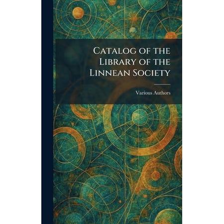 Catalog of the Library of the Linnean Society, (Hardcover)