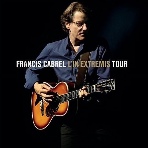 Francis Cabrel - L'in Extremis Tour - Music & Performance - CD