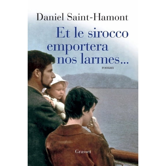 Litterature Francaise Et le Sirocco emportera nos larmes, (Paperback)