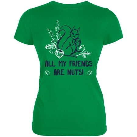 Squirrel All My Friends are Nuts Juniors Soft T Shirt Irish Green LG