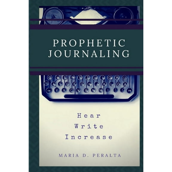 Prophetic Journaling, (Paperback)
