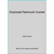 Illustrated Patchwork Crochet [Paperback - Used]
