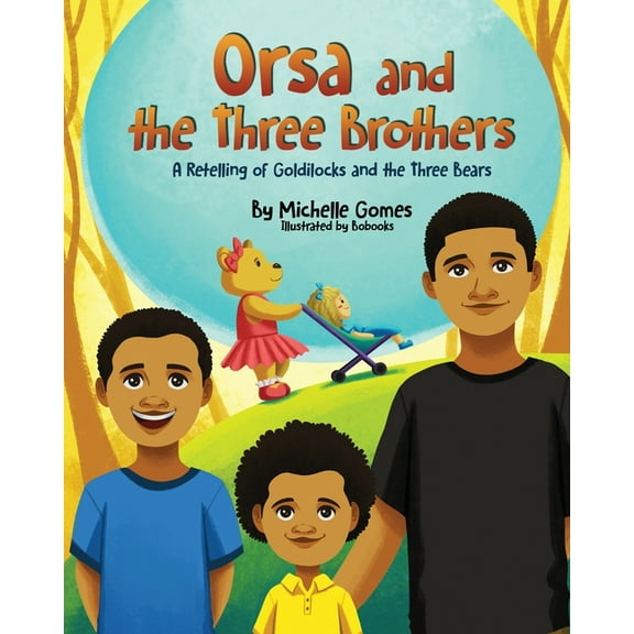 Orsa and the Three Brothers: A retelling of Goldilocks and the Three Bears, (Paperback)