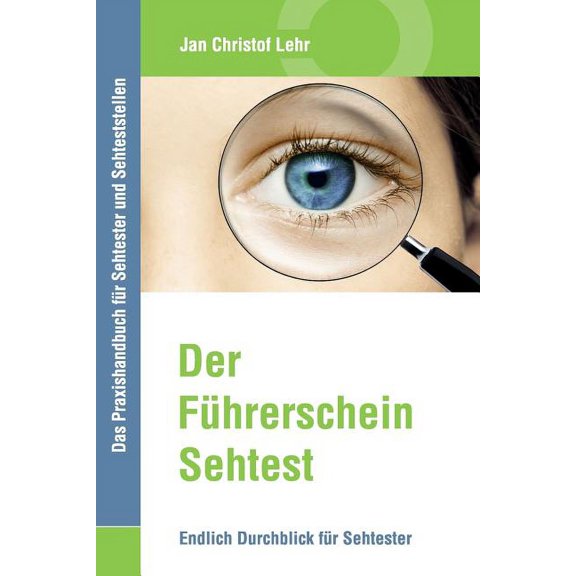 Der Führerschein-Sehtest: Endlich Durchblick für Sehtester (Paperback)