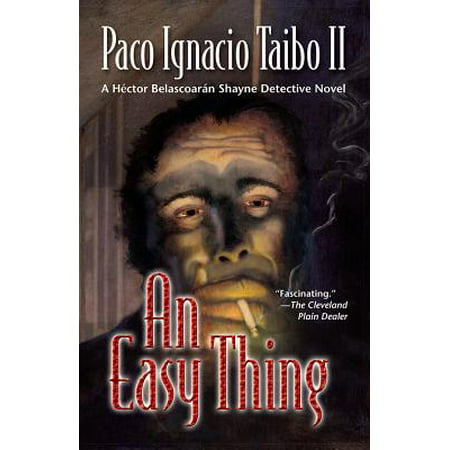 An Easy Thing : A Hï¿½ctor Belascoarï¿½n Shayne Detective (Best Hard Boiled Detective Novels)