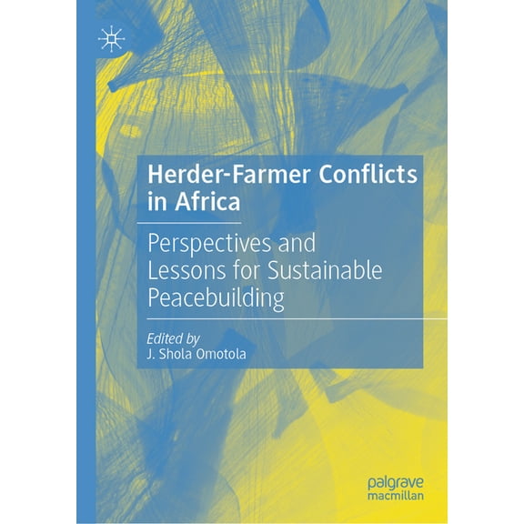 Herder-Farmer Conflicts in Africa: Perspectives and Lessons for Sustainable Peacebuilding, (Hardcover)