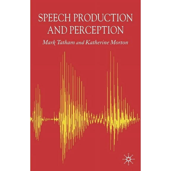 Speech Production and Perception, (Paperback)