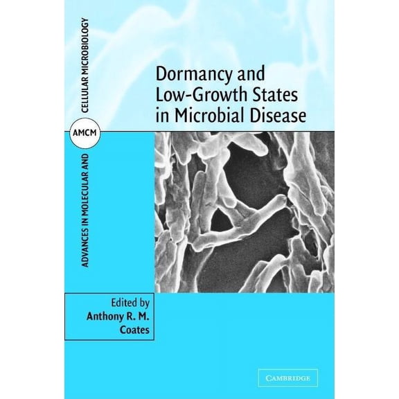 Advances in Molecular and Cellular Micro Dormancy and Low Growth States in Microbial Disease, Book 3, (Hardcover)