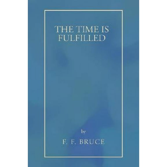 The Time Is Fulfilled (Paperback)