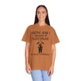 thumbnail image 4 of How Am I Suppose to Lollygag Comfort Colors Funny Meme Unisex Shirt, 4 of 7