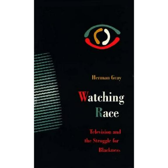Pre-Owned Watching Race: Television and the Struggle for Blackness (Paperback) by Herman Gray