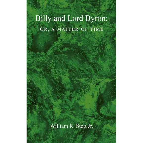 BILLY AND LORD BYRON, or, A MATTER OF TIME