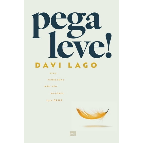 Pega leve! Seus problemas nÃ£o sÃ£o maiores que Deus, (Paperback)