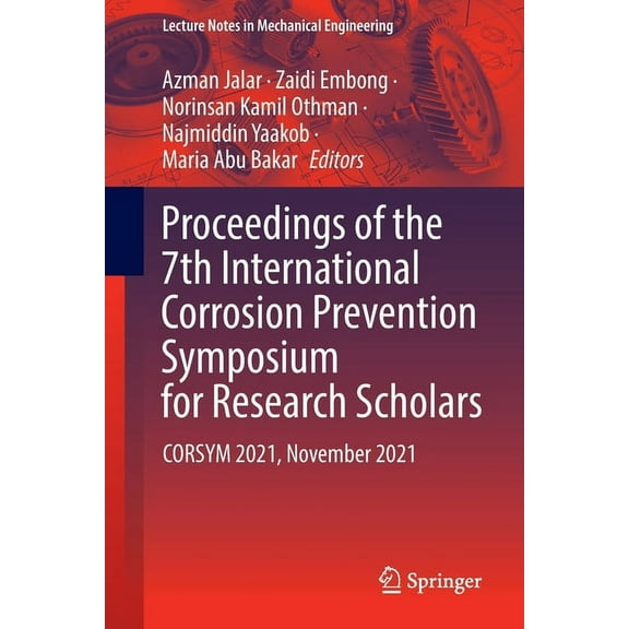 Lecture Notes in Mechanical Engineering Proceedings of the 7th International Corrosion Prevention Symposium for Research Scholars: Corsym 2021, November 2021, (Paperback)