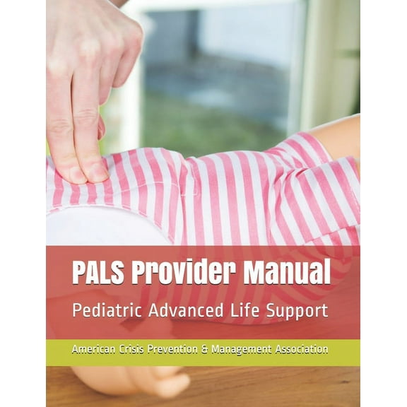 PALS Provider Manual: Pediatric Advanced Life Support (Paperback)