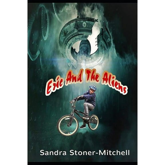 Eric's Epic Adventures Eric and the Aliens, Book 1, (Paperback)