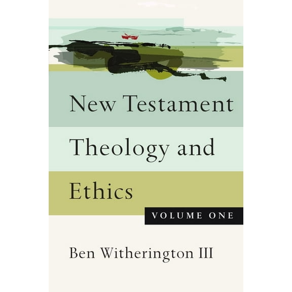 New Testament Theology and Ethics New Testament Theology and Ethics: Volume 1, Book 1, (Paperback)
