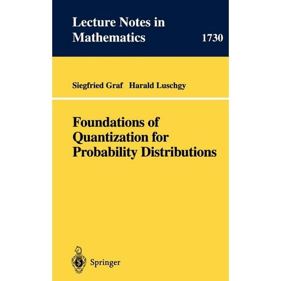 Lecture Notes in Mathematics Foundations of Quantization for Probability Distributions, Book 1730, (Paperback)