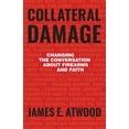 thumbnail image 3 of Dommages Collatéraux : Changer la Conversation sur les Armes à Feu et la Foi, 3 of 3