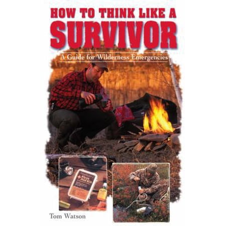 Pre-Owned How to Think Like a Survivor: A Guide for Wilderness Emergencies (Paperback) 1589232178 9781589232174