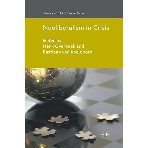 International Political Economy Neoliberalism in Crisis, (Paperback)