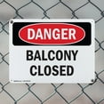 thumbnail image 5 of (2 Pack) Balcony Closed OSHA Danger Sign 18 Inch X 12 Inch Plastic Sign, Weather Resistant, UV Protected for Workplace, Business, and Construction Site, Made in the USA, 5 of 8
