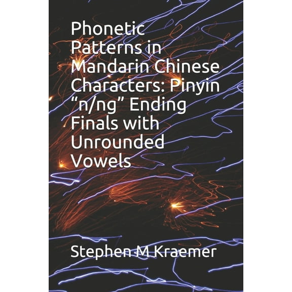 Let's Learn Mandarin Phonics Phonetic Patterns in Mandarin Chinese Characters: Pinyin "n/ng" Ending Finals with Unrounded Vowels, Book 95, (Paperback)