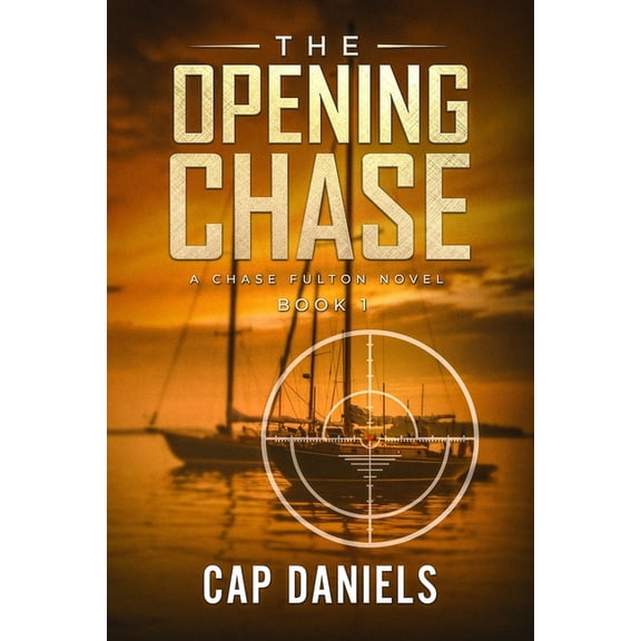 Chase Fulton Novels The Opening Chase: A Chase Fulton Novel, Book 1, (Paperback)