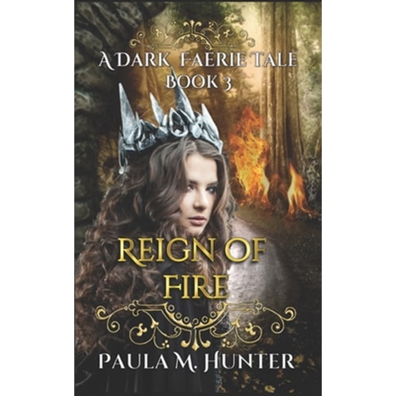 Pre-Owned Dark Faerie Tale Reign of Fire: A Dark Faerie Tale, Book 3, (Paperback)