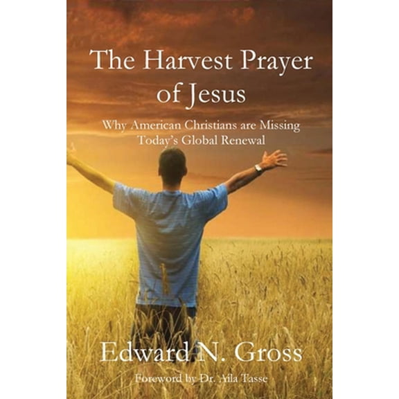 Pre-Owned The Harvest Prayer of Jesus (Paperback) 1951472497 9781951472498